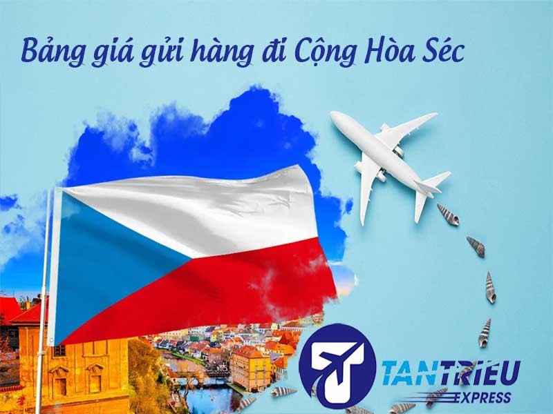 Bảng giá gửi hàng từ TPHCM đi Cộng Hòa Séc bao thuế 2025