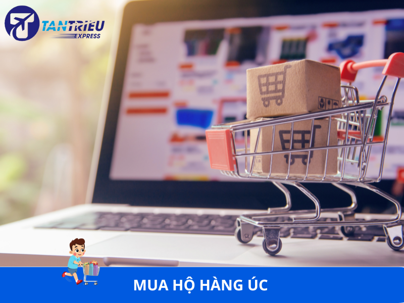 Dịch Vụ Mua Hộ Hàng Úc Về Sài Gòn Uy Tín – Nhanh Gọn – Giá Tốt
