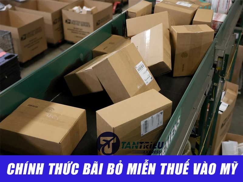 Bãi bỏ miễn thuế nhập khẩu (deminis) vào Mỹ từ ngày 29/8/2025