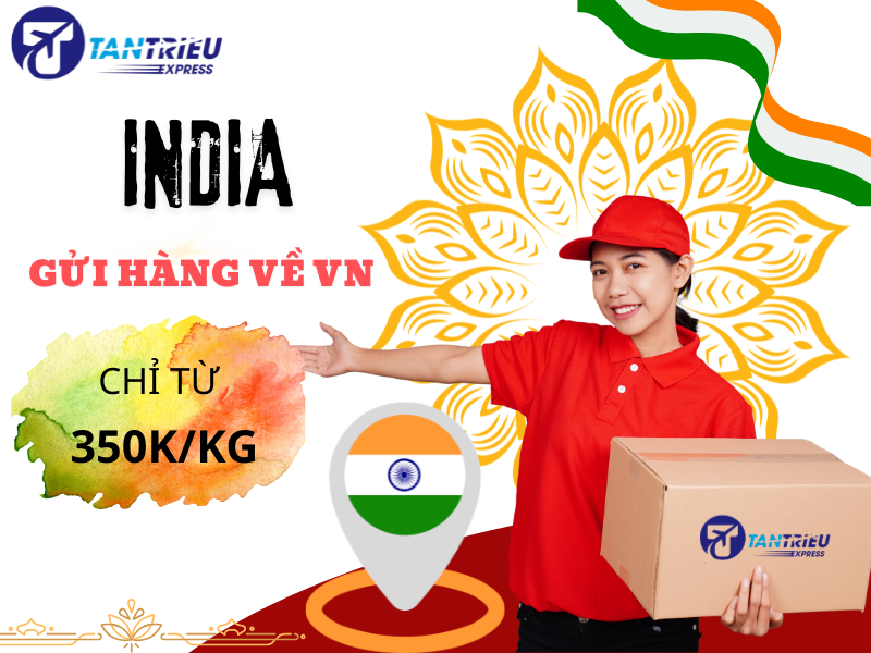 Dịch vụ gửi hàng từ Ấn Độ về Sài Gòn